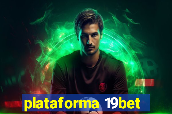 plataforma 19bet